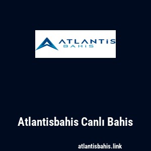 Atlantisbahis Canlı Bahis