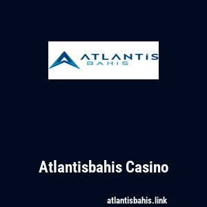 Atlantisbahis Casino