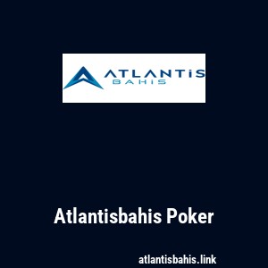 Atlantisbahis Poker